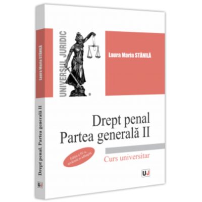 Drept penal. Partea generala 2. Editia a 4-a revazuta si adaugita - Laura Maria Stanila