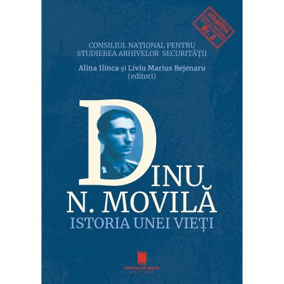 Dinu N. Movila. Istoria unei vieti - Alina Ilinca