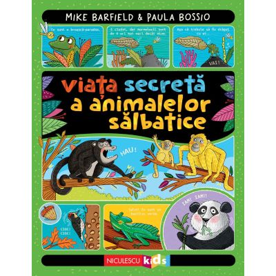 Viata secreta a animalelor salbatice - Mike Barfield Paula Bossio