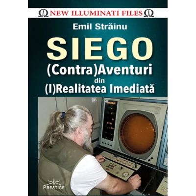 SIEGO. ContraAventuri din IRealitatea Imediata - Emil Strainu