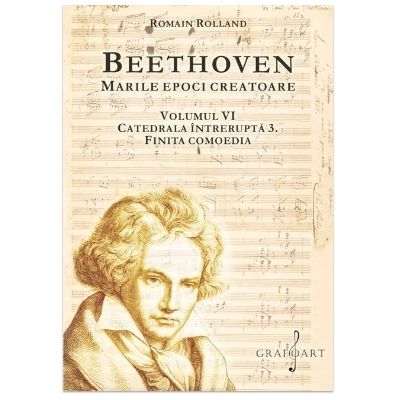 BEETHOVEN. Marile Epoci Creatoare volumul 6 - Romain Rolland