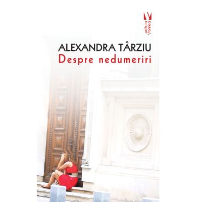 Despre nedumeriri - Alexandra Tarziu