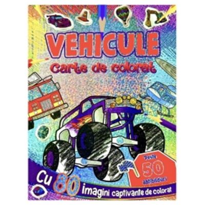 Vehicule. Carte de colorat cu 50 de abtibilduri