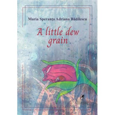 A little dew grain - Adriana Badilescu