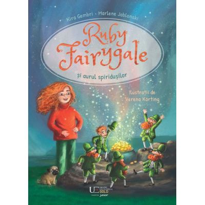 Ruby Fairygale si aurul spiridusilor - Marlene Jablonski Kira Gembri