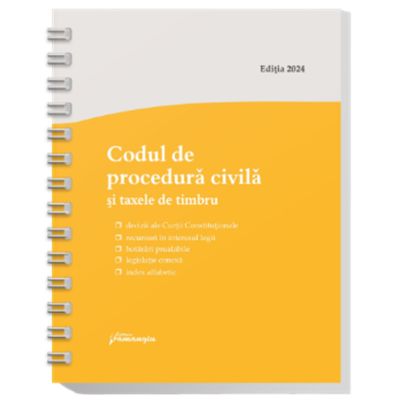 Codul de procedura civila si taxele de timbru. Actualizat la 15 mai 2024 - spiralat