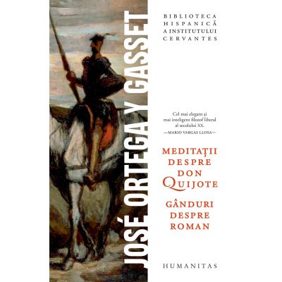 Meditatii despre Don Quijote. Ganduri despre roman - Jose Ortega y Gasset