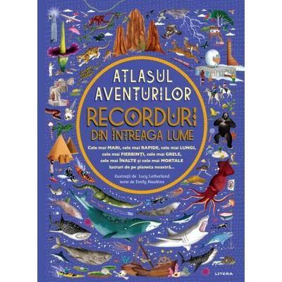 Atlasul aventurilor. Recorduri din intreaga lume