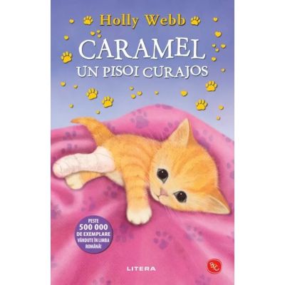 Caramel un pisoi curajos - Holly Webb