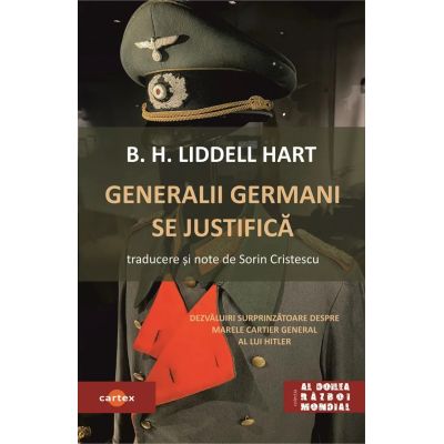 Generalii germani se justifica - B. H. Liddell Hart