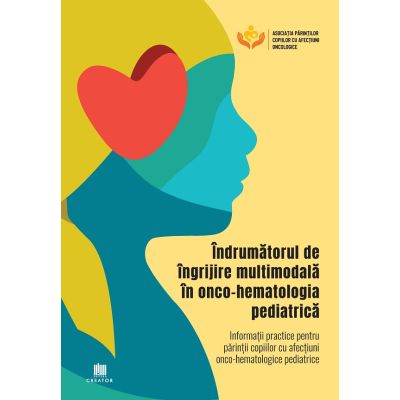 Indrumatorul de ingrijire multimodala in onco-hematologia pediatrica