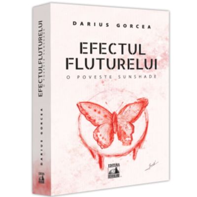 Efectul fluturelui. O poveste Sunshade - Darius Gorcea