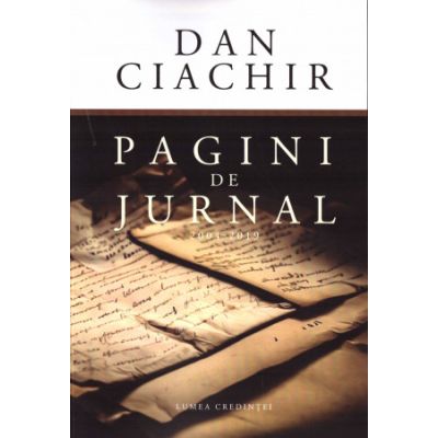 Pagini de jurnal. 2004 - 2019 - Dan Ciachir