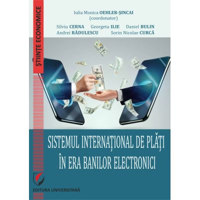 Sistemul international de plati in era banilor electronici - Iulia Monica Oehler-Sincai