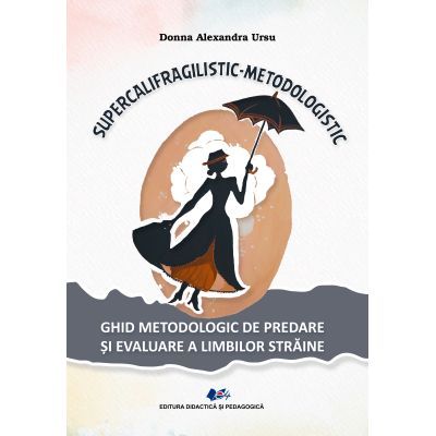 Supercalifragilistic-metodologistic - Donna Alexandra Ursu