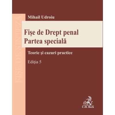 Fise de Drept penal. Partea speciala Editia 5 - Mihail Udroiu