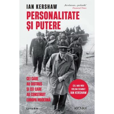 Personalitate si putere. Cei care au distrus si cei care au construit Europa moderna - Ian Kershaw