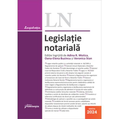 Legislatie notariala. Editia 2024 - Adina-Renate Motica