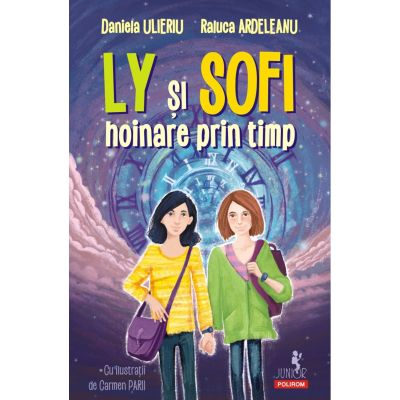 Ly si Sophie hoinare prin timp - Daniela Ulieriu Raluca Ardeleanu