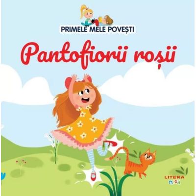 Volumul 93. Primele mele povesti. Pantofiorii rosii