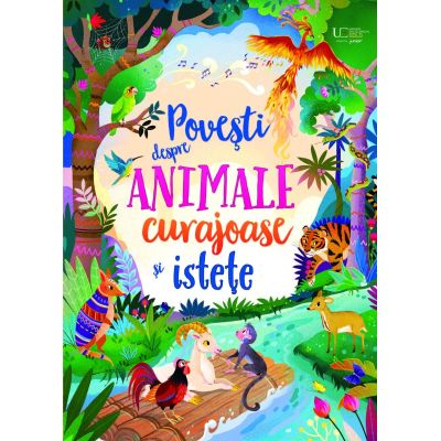 Povesti despre animale curajoase si istete Usborne - Usborne Books