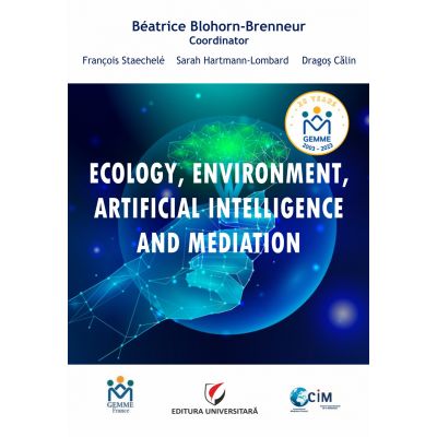 Ecology environment artificial intelligence and mediation - Beatrice Blohorn-Brenneur