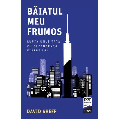 Baiatul meu frumos. Lupta unui tata cu dependenta fiului sau - David Sheff