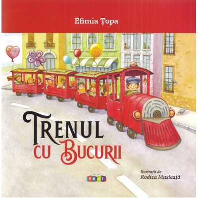 Trenul cu bucurii - Efimia Topa