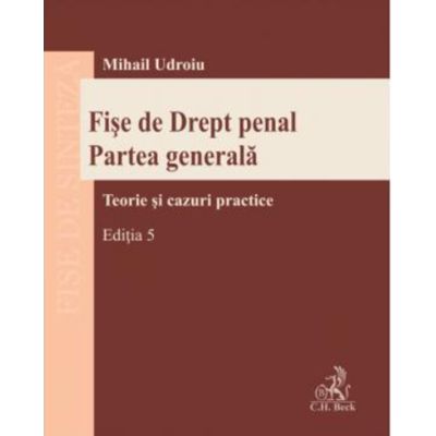 Fise de Drept penal. Partea generala Editia 5 - Mihail Udroiu