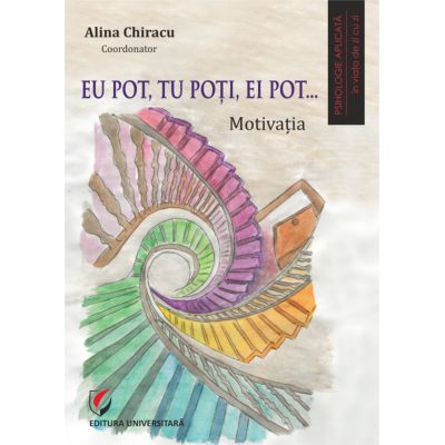 Eu pot tu poti ei pot... Motivatia - Alina Chiracu