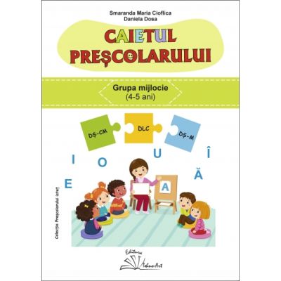 Caietul prescolarului grupa mijlocie - Smaranda Maria Cioflica