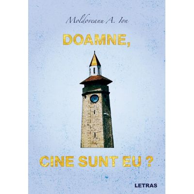 Doamne cine sunt eu - Ion Moldoveanu