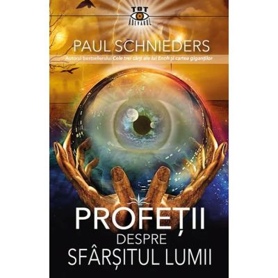 Profetii despre sfarsitul Lumii - Paul Schnieders