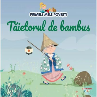 Volumul 96. Primele mele povesti. Taietorul de bambus