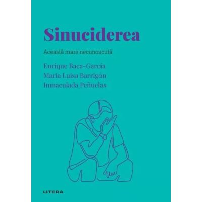 Volumul 51. Descopera Psihologia. Sinuciderea. Aceasta mare necunoscuta - Enrique Baca-Garcia