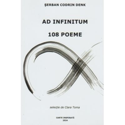 Ad infinitum. 108 poeme - Serban Codrin