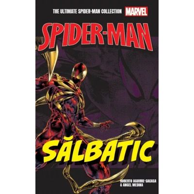 Salbatic. Volumul 4. Ultimate Spider-Man - Roberto Aguirre-Sacasa Angel Medina