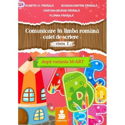 Comunicare in limba romana. Caiet de Scriere clasa 1 - Dumitru Paraiala