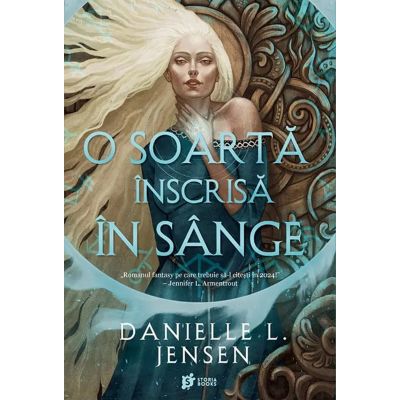 O soarta inscrisa in sange. Ed. 2 - Danielle L. Jensen