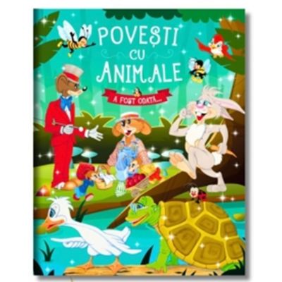 Povesti cu animale. A fost odata...