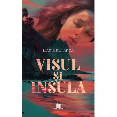 Visul si Insula - Maria Bularca