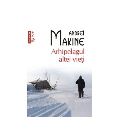 Arhipelagul altei vieti. Editie de buzunar Top 10 - Andre Makine