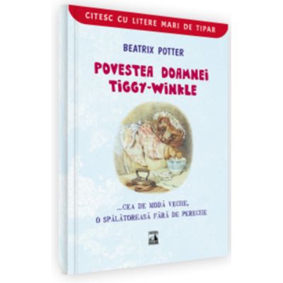 Povestea doamnei Tiggy-Winkle... cea de moda veche o spalatoreasa fara de pereche - Beatrix Potter