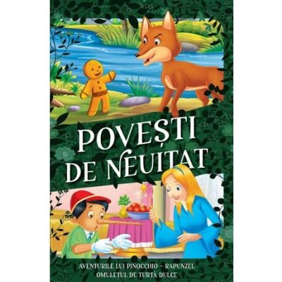 Povesti de neuitat. Aventurile lui Pinocchio Rapunzel Omuletul de turta dulce