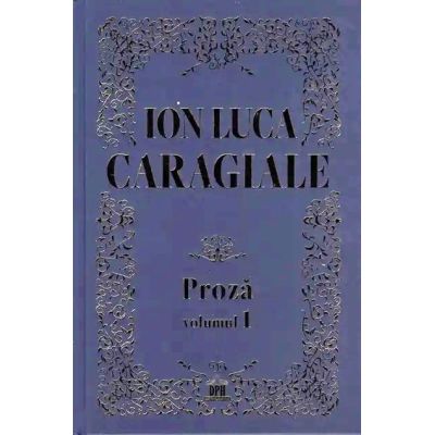 Proza volumul 1 - Ion Luca Caragiale