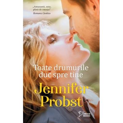 Toate drumurile duc spre tine vol. 68 - Jennifer Probst