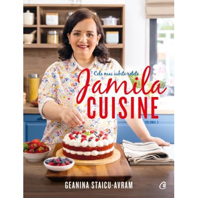 Jamila Cuisine vol. 3. Cele mai iubite retete - Geanina Staicu-Avram