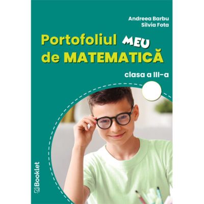 Portofoliul meu de matematica pentru clasa a 3-a - Andreea Barbu