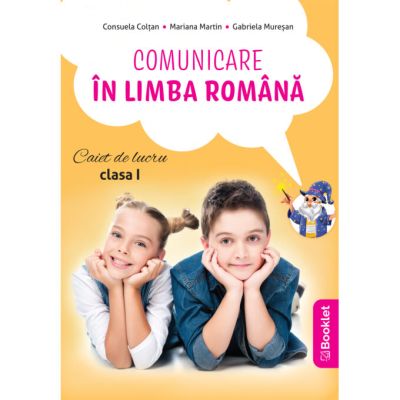 Comunicare in limba romana. Caiet de lucru pentru clasa 1 dupa manualul EDU - Consuela Coltan