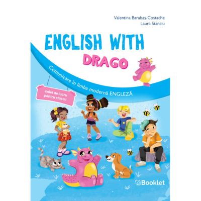 English with Drago. Caiet de lucru pentru clasa 1 - Valentina Barabas